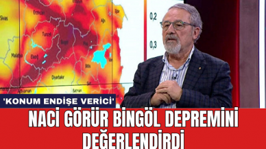 Naci Görür Bingöl depremini değerlendirdi: 'Konum endişe verici'