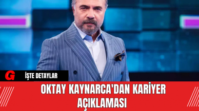 Oktay Kaynarca'dan Kariyer Açıklaması