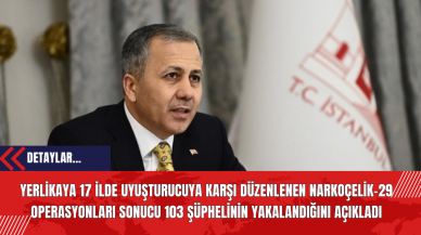 Yerlikaya 17 İlde Uyuşt*rucuya Karşı Düzenlenen Narkoçelik-29 Operasyonları Sonucu 103 Şüphelinin Yakalandığını Açıkladı