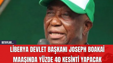 Liberya Devlet Başkanı Joseph Boakai Maaşında Yüzde 40 Kesinti Yapacak