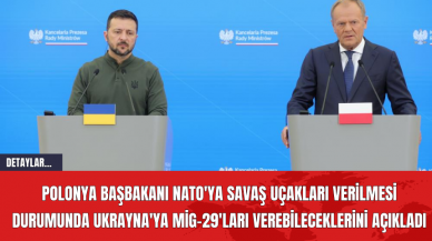 Polonya Başbakanı NATO'ya Savaş Uçakları Verilmesi Durumunda Ukrayna'ya MİG-29'ları Verebileceklerini Açıkladı