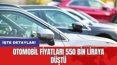 Otomobil fiyatları 550 bin liraya düştü!