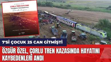 Özgür Özel Çorlu tren kazasında hayatını kaybedenleri andı