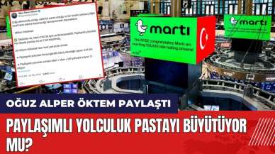 Paylaşımlı yolculuk pastayı büyütüyor mu? Oğuz Alper Öktem paylaştı