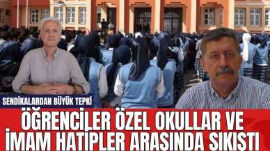 Öğrenciler Özel Okullar ve İmam Hatipler Arasına Sıkıştı! Sendikalardan Büyük Tepki