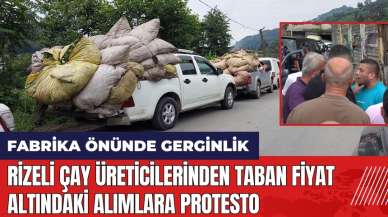 Rizeli çay üreticilerinden taban fiyat altındaki alımlara protesto