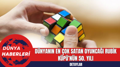 Dünyanın En Çok Satan Oyuncağı Rubik Küpü’nün 50. Yılı