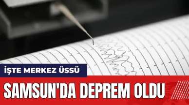 Samsun'da deprem oldu! İşte merkez üssü