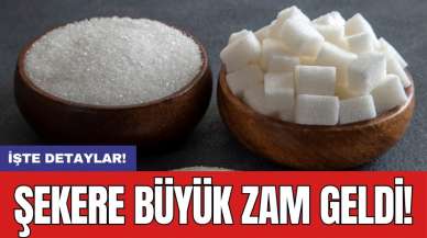 Şekere büyük zam geldi!