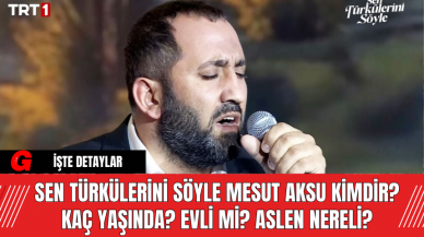 Sen Türkülerini Söyle Mesut Aksu Kimdir? Kaç Yaşında, Evli mi? Aslen Nereli?