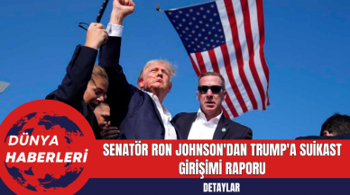 Senatör Ron Johnson'dan Trump'a Suikast Girişimi Raporu