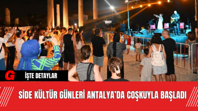 Side Kültür Günleri Antalya’da Coşkuyla Başladı