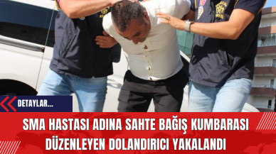 SMA Hastası Adına Sahte Bağış Kumbarası Düzenleyen Dolandırıcı Yakalandı