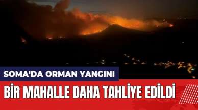 Soma'da orman yangını! Bir mahalle daha tahliye edildi