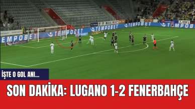 Son dakika:  Lugano 1-2 Fenerbahçe