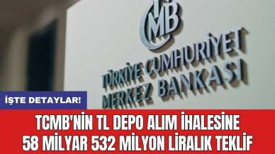 TCMB'nin TL depo alım ihalesine 58 milyar 532 milyon liralık teklif