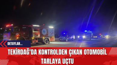 Tekirdağ'da Kontrolden Çıkan Otomobil Tarlaya Uçtu