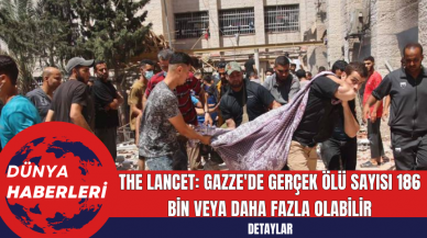 The Lancet: Gazze'de Gerçek Ölü Sayısı 186 Bin veya Daha Fazla Olabilir