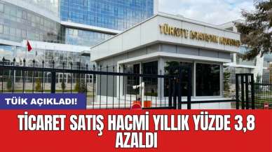 Ticaret satış hacmi yıllık yüzde 3,8 azaldı