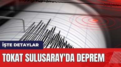 Tokat Sulusaray'da deprem