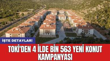 TOKİ'den 4 ilde bin 563 yeni konut kampanyası