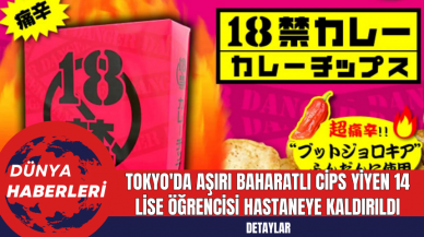 Tokyo'da Aşırı Baharatlı Cips Yiyen 14 Lise Öğrencisi Hastaneye Kaldırıldı