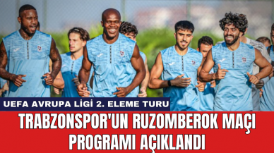 Trabzonspor'un Ruzomberok maçı programı açıklandı