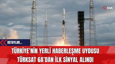 Türkiye’nin Yerli Haberleşme Uydusu Türksat 6A’dan İlk Sinyal Alındı