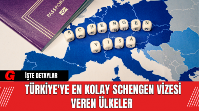 Türkiye'ye En Kolay Schengen Vizesi Veren Ülkeler