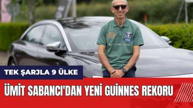 Ümit Sabancı'dan yeni Guinness rekoru! Tek şarjla 9 ülke