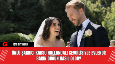 Ünlü Şarkıcı Karsu Hollandalı Sevgilisiyle Evlendi! Bakın Düğün Nasıl Oldu?