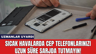 Uzmanlar Uyardı: Sıcak havalarda cep telefonlarınızı uzun süre sarjda tutmayın!