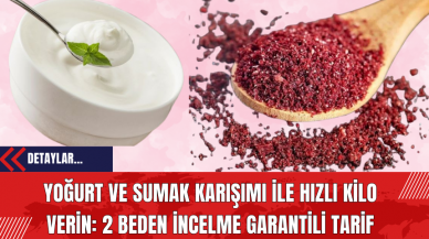 Yoğurt ve Sumak Karışımı ile Hızlı Kilo Verin: 2 Beden İncelme Garantili Tarif