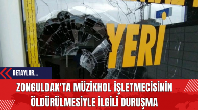 Zonguldak'ta Müzikhol İşletmecisinin Öld*rülmesiyle İlgili Duruşma