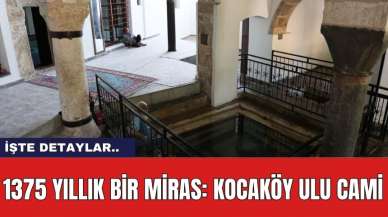 1375 Yıllık Bir Miras: Kocaköy Ulu Cami