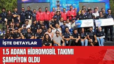 1.5 Adana Hidromobil takımı şampiyon oldu