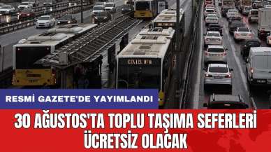 30 Ağustos'ta toplu taşıma seferleri ücretsiz olacak