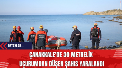 Çanakkale'de 30 Metrelik  Uçurumdan Düşen Şahıs Yaralandı