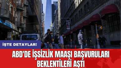 ABD'de işsizlik maaşı başvuruları beklentileri aştı