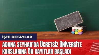 Adana Seyhan'da ücretsiz üniversite kurslarına ön kayıtlar başladı