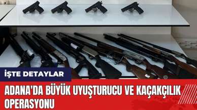 Adana'da büyük uy*şturucu ve kaçakçılık operasyonu!