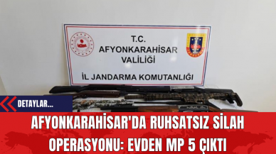 Afyonkarahisar'da Ruhsatsız Silah Operasyonu: Evden MP 5 Çıktı