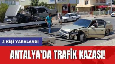 Antalya'da trafik kazası: 3 kişi yaralandı