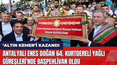 Antalyalı Enes Doğan 64. Kurtdereli Yağlı Güreşleri'nde Başpehlivan oldu