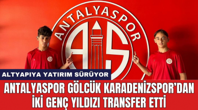 Antalyaspor Gölcük Karadenizspor’dan iki genç yıldızı transfer etti