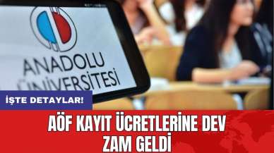 AÖF kayıt ücretlerine dev zam geldi