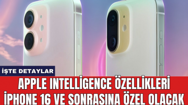 Apple Intelligence özellikleri iPhone 16 ve sonrasına özel olacak