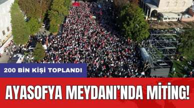 Ayasofya Meydanı’nda miting: 200 bin kişi toplandı