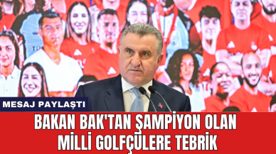 Bakan Bak'tan şampiyon olan milli golfçülere tebrik