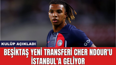 Beşiktaş yeni transferi Cher Ndour'u İstanbul'a geliyor